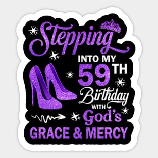 Stepping Into My 59th Birthday With God's Grace & Mercy Bday Sticker